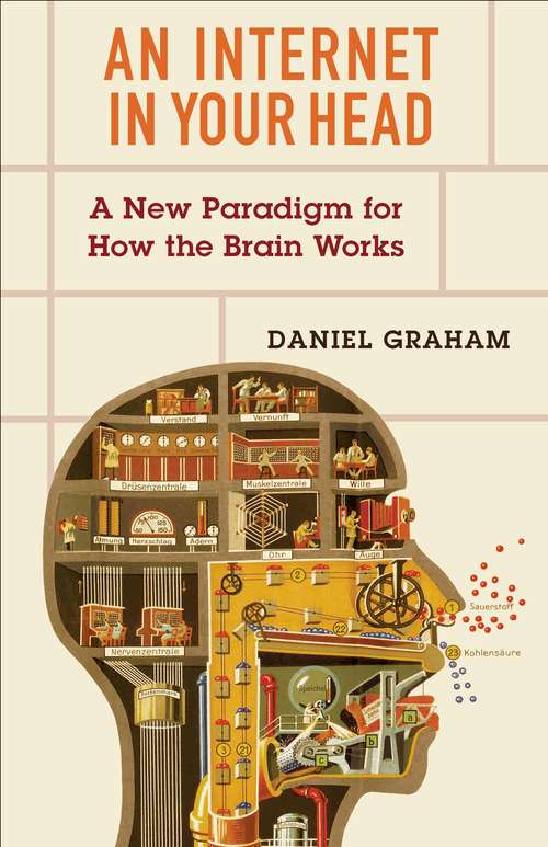 Book cover of An Internet in Your Head: A New Paradigm for How the Brain Works