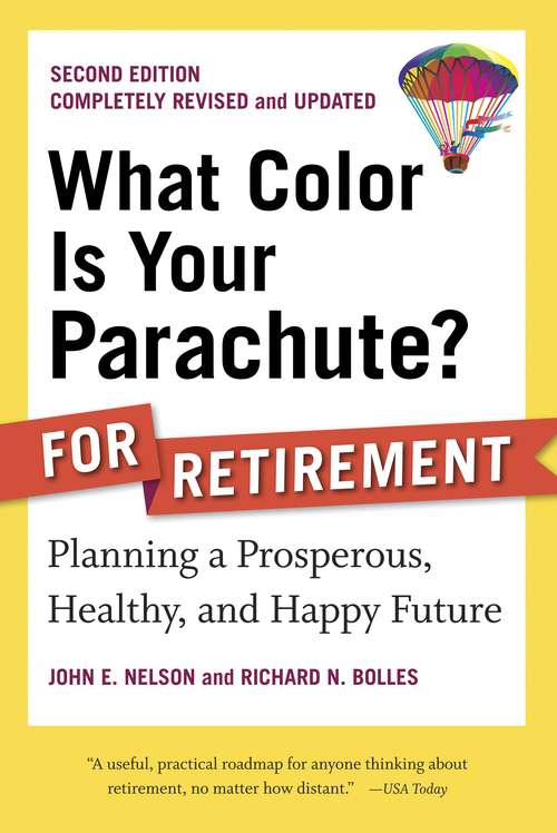 Book cover of What Color Is Your Parachute? for Retirement, Second Edition: Planning a Prosperous, Healthy, and Happy Future