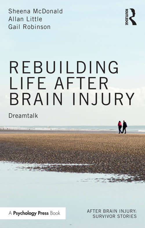 Book cover of Rebuilding Life after Brain Injury: Dreamtalk (After Brain Injury: Survivor Stories)