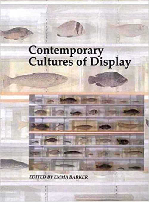 Book cover of Contemporary Cultures Of Display (Art and Its Histories Series)