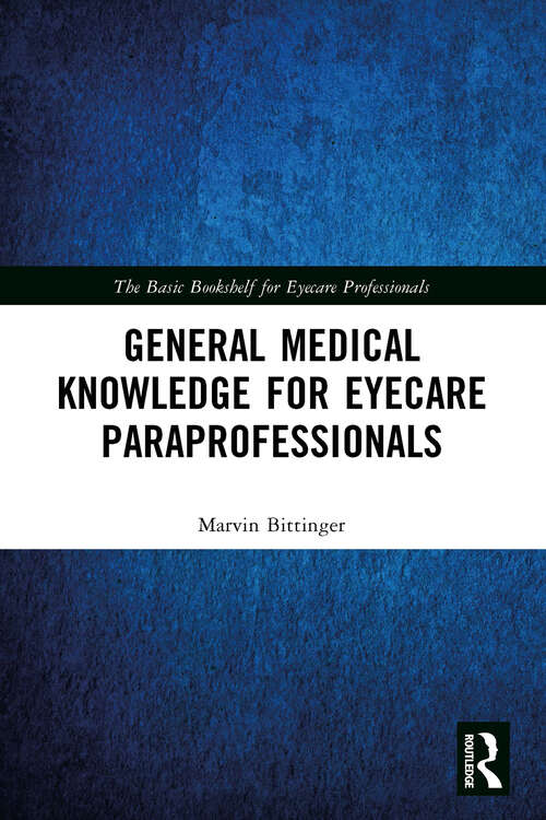 Book cover of General Medical Knowledge for Eyecare Paraprofessionals (The Basic Bookshelf for Eyecare Professionals)
