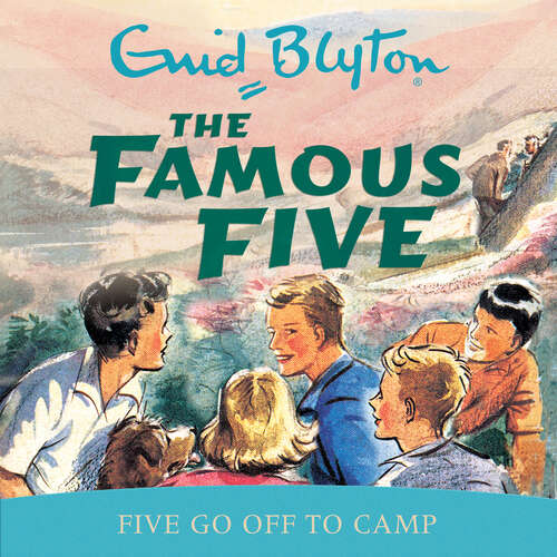 Book cover of Five Go Off To Camp: Book 7 (Famous Five #7)
