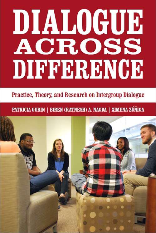 Book cover of Dialogue Across Difference: Practice, Theory, and Research on Intergroup Dialogue