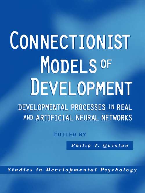 Book cover of Connectionist Models of Development: Developmental Processes in Real and Artificial Neural Networks (Studies in Developmental Psychology)