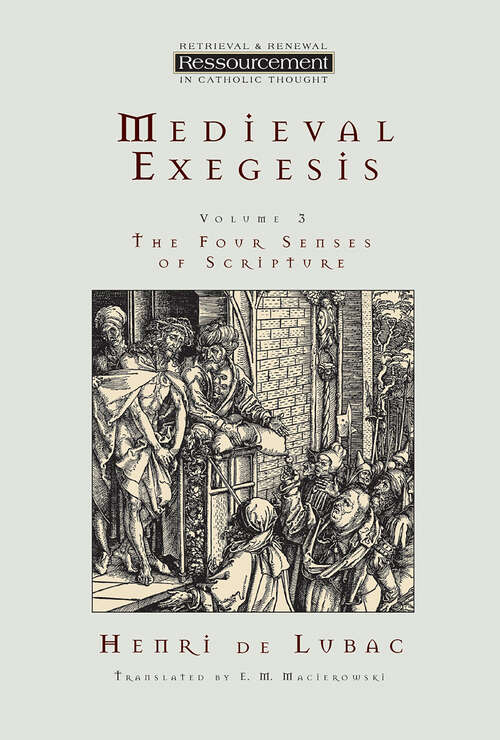 Book cover of Medieval Exegesis, vol. 3: The Four Senses of Scripture (Ressourcement: Retrieval and Renewal in Catholic Thought (RRRCT))