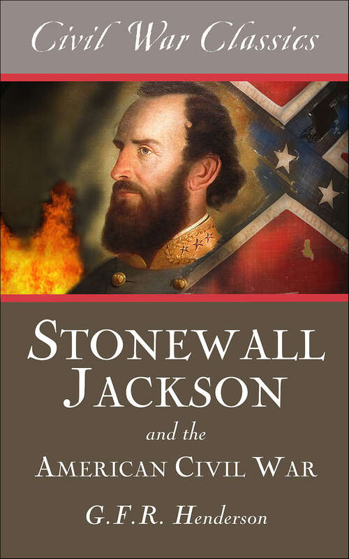 Book cover of Stonewall Jackson and the American Civil War (Civil War Classics)