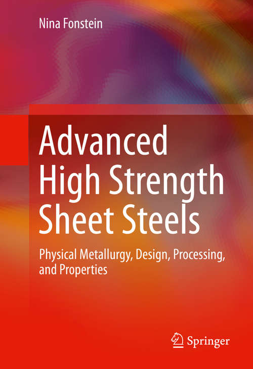 Book cover of Advanced High Strength Sheet Steels: Physical Metallurgy, Design, Processing, and Properties