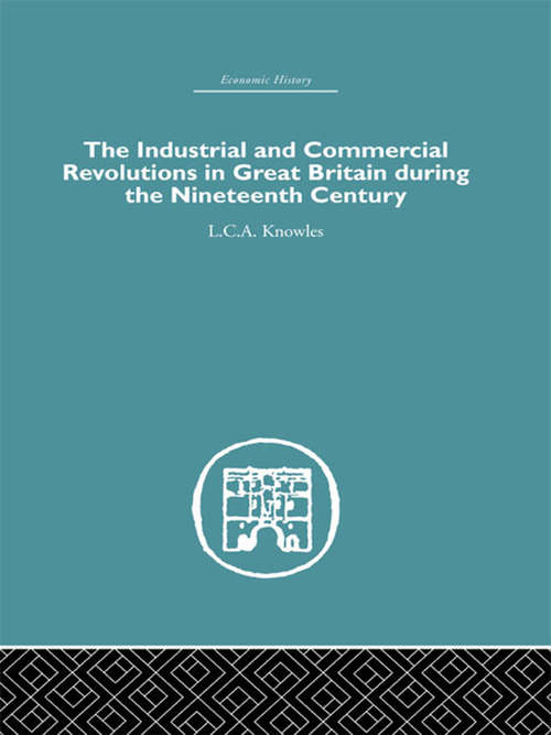 Book cover of The Industrial & Commercial Revolutions in Great Britain During the Nineteenth Century