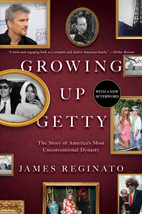 Book cover of Growing Up Getty: The Story of  America's Most Unconventional Dynasty