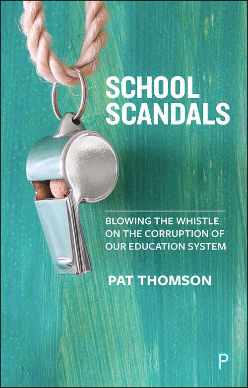 Book cover of School Scandals: Blowing the Whistle on the Corruption of Our Education System