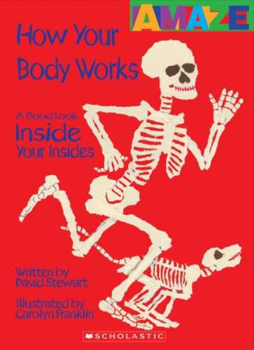 Book cover of How Your Body Works: A Good Look Inside Your Insides
