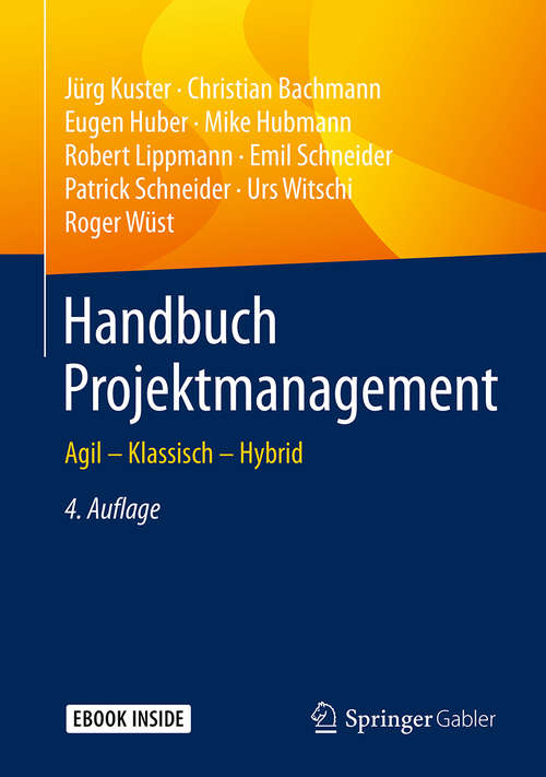 Book cover of Handbuch Projektmanagement: Agil - Klassisch - Hybrid (4. Aufl. 2019) (Management for Professionals)
