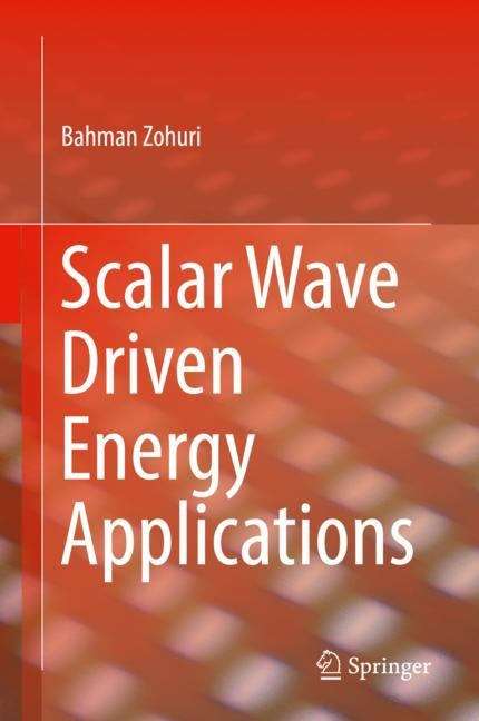 Book cover of Scalar Wave Driven Energy Applications (1st ed. 2019)