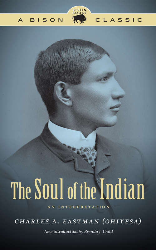 Book cover of The Soul of the Indian: An Interpretation (Special edition, A Bison Classic Edition) (The\reincarnation Library)