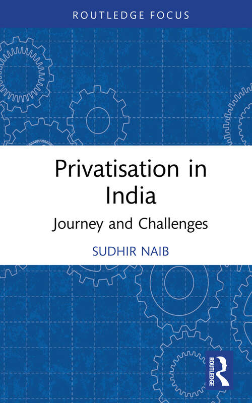 Book cover of Privatisation in India: Journey and Challenges (Routledge Focus on Business and Management)