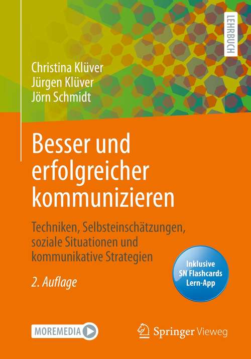 Book cover of Besser und erfolgreicher kommunizieren: Techniken, Selbsteinschätzungen, soziale Situationen und kommunikative Strategien (2. Aufl. 2021)