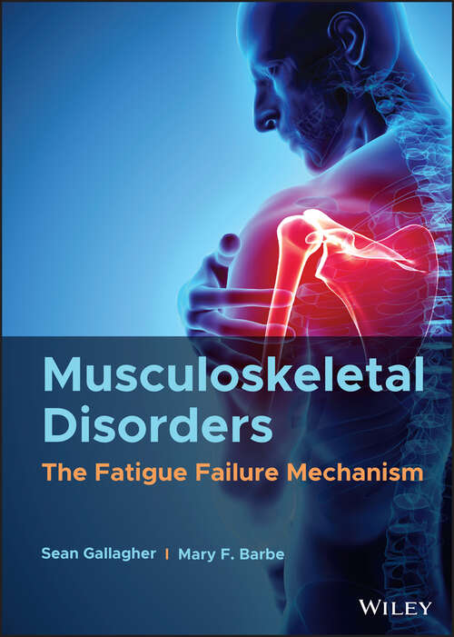 Book cover of Musculoskeletal Disorders: The Fatigue Failure Mechanism