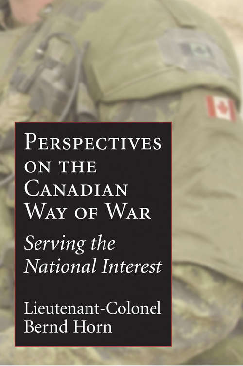 Book cover of Perspectives on the Canadian Way of War: Serving the National Interest