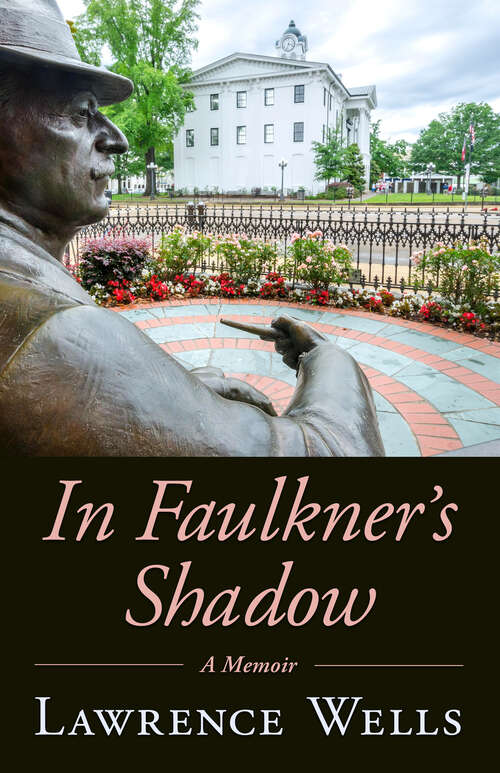 Book cover of In Faulkner's Shadow: A Memoir (EPUB SINGLE) (Willie Morris Books in Memoir and Biography)