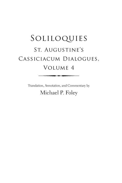 Book cover of Soliloquies: St. Augustine's Cassiciacum Dialogues, Volume 4