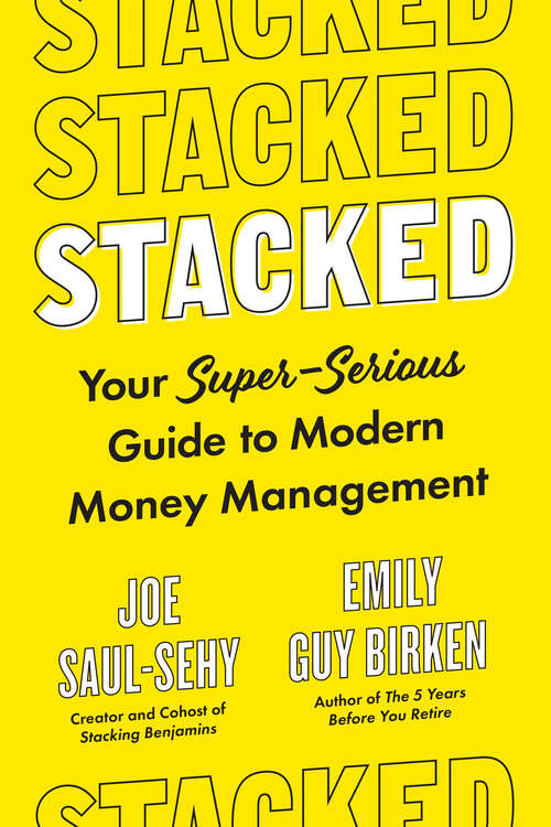 Book cover of Stacked: Your Super-Serious Guide to Modern Money Management