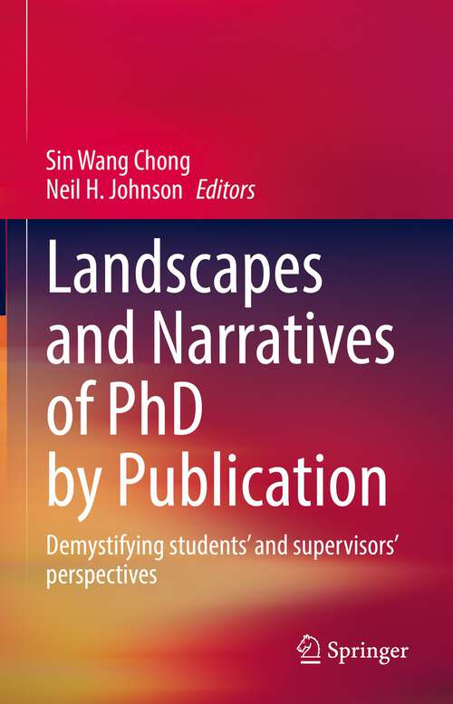 Book cover of Landscapes and Narratives of PhD by Publication: Demystifying students’ and supervisors’ perspectives (1st ed. 2022)