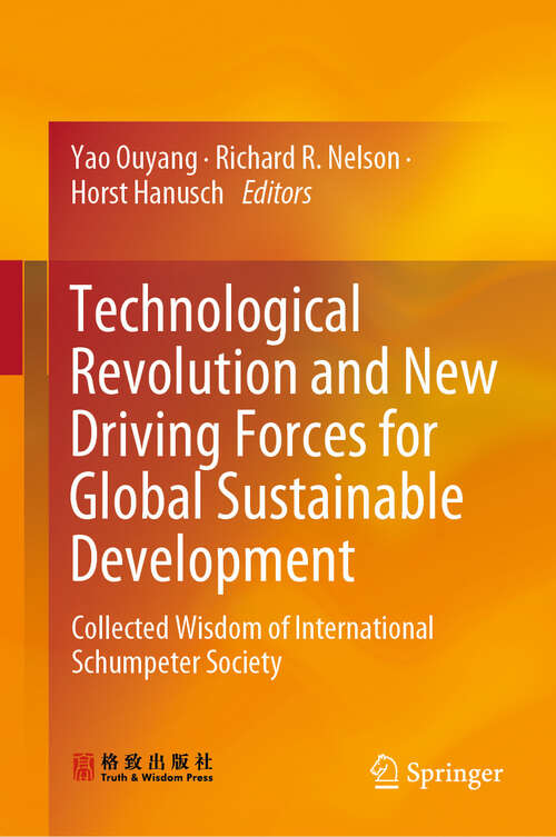 Book cover of Technological Revolution and New Driving Forces for Global Sustainable Development: Collected Wisdom of International Schumpeter Society