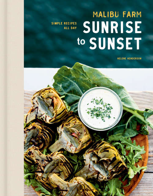 Book cover of Malibu Farm Sunrise to Sunset: Simple Recipes All Day: A Cookbook