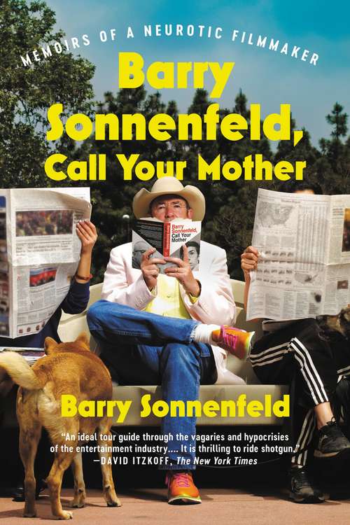 Book cover of Barry Sonnenfeld, Call Your Mother: Memoirs of a Neurotic Filmmaker