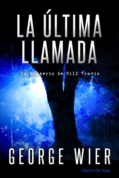 Book cover of La Última LLamada (Un misterio de Bill Travis #1)