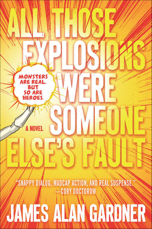 Book cover of All Those Explosions Were Someone Else's Fault: A Novel