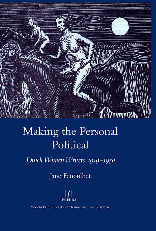 Book cover of Making the Personal Political: Dutch Women Writers 1919-1970