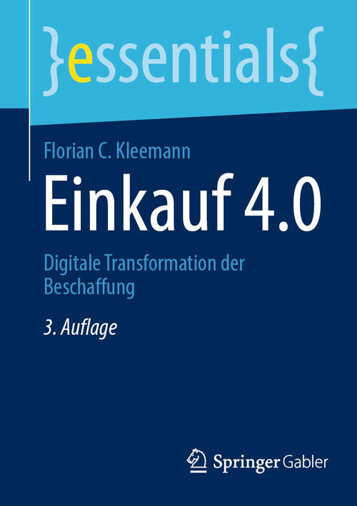 Book cover of Einkauf 4.0: Digitale Transformation der Beschaffung (3. Auflage 2024) (essentials)