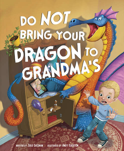 Book cover of Do Not Bring Your Dragon to Grandma's