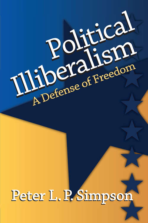 Book cover of Political Illiberalism: A Defense of Freedom