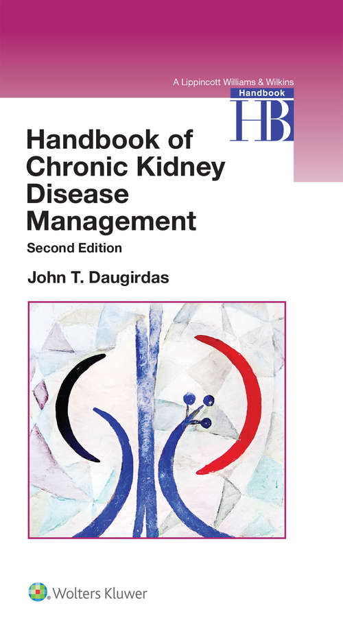 Book cover of Handbook of Chronic Kidney Disease Management: Stages 1-4 (2) (A\lippincott Williams And Wilkins Handbook Ser.)