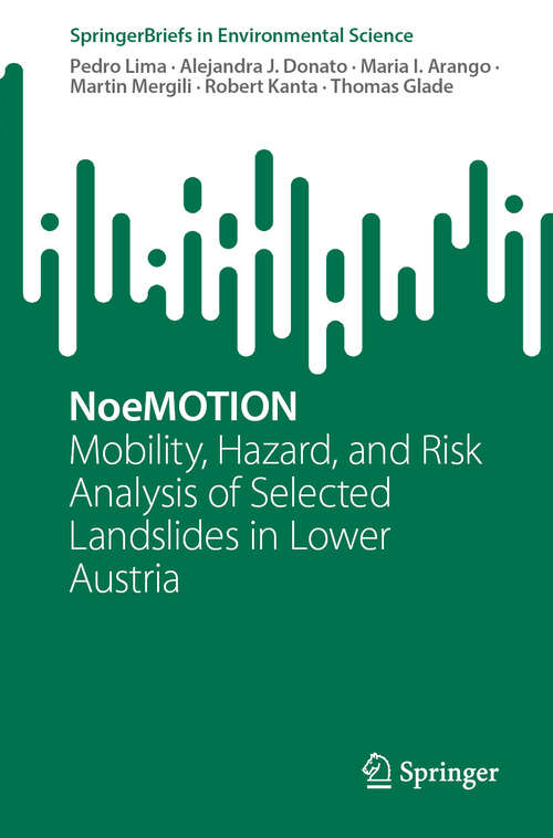 Book cover of NoeMOTION: Mobility, Hazard, and Risk Analysis of Selected Landslides in Lower Austria (2024) (SpringerBriefs in Environmental Science)