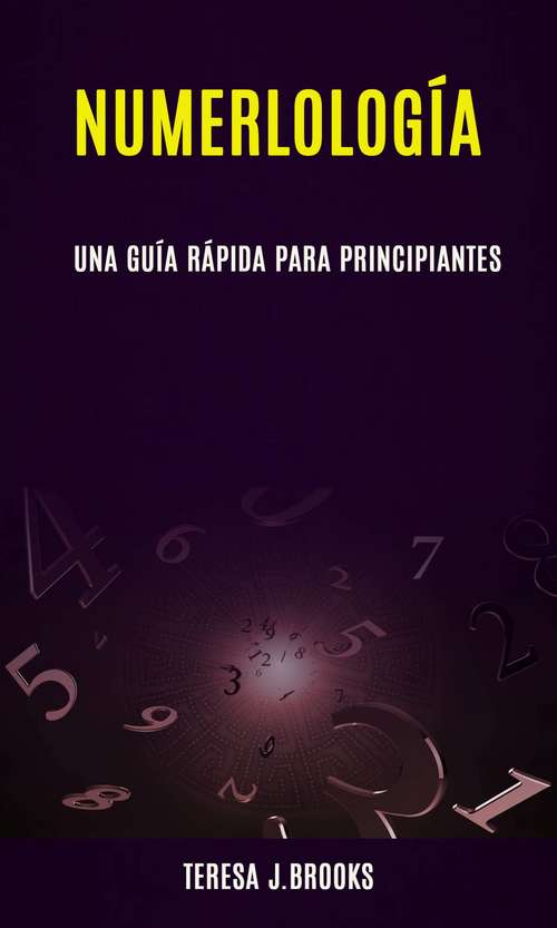 Book cover of Numerlología; una guía rápida para principiantes