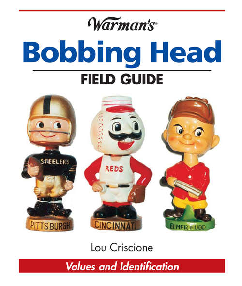 Book cover of Warman's Bobbing Head Field Guide: Values and Identification (Warman's Field Guide)