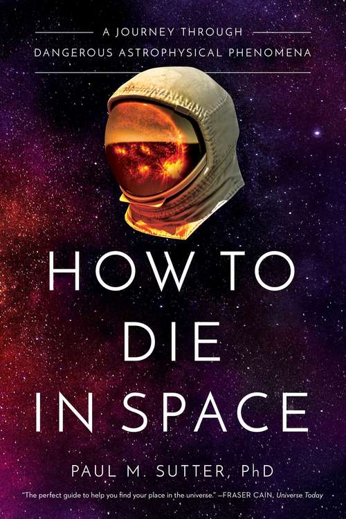 Book cover of How to Die in Space: A Journey Through Dangerous Astrophysical Phenomena