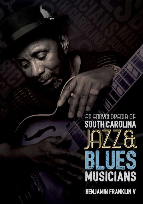 Book cover of An Encyclopedia of South Carolina Jazz & Blues Musicians