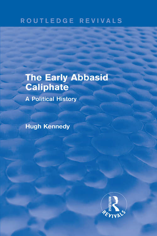 Book cover of The Early Abbasid Caliphate: A Political History (Routledge Revivals)