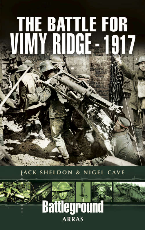 Book cover of The Battle for Vimy Ridge, 1917 (Battleground Arras Ser.)