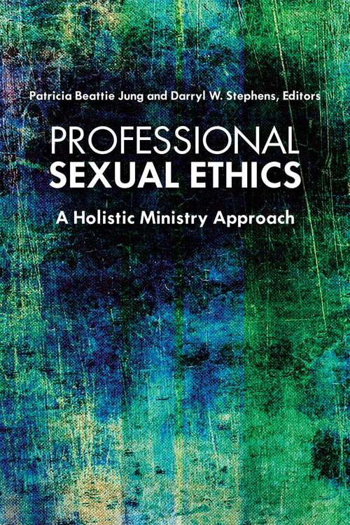 Book cover of Professional Sexual Ethics : A Holistic Ministry Approach