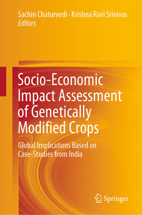 Book cover of Socio-Economic Impact Assessment of Genetically Modified Crops: Global Implications Based on Case-Studies from India (1st ed. 2019)