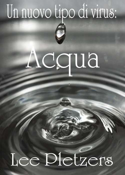 Book cover of Un nuovo tipo di virus: Acqua