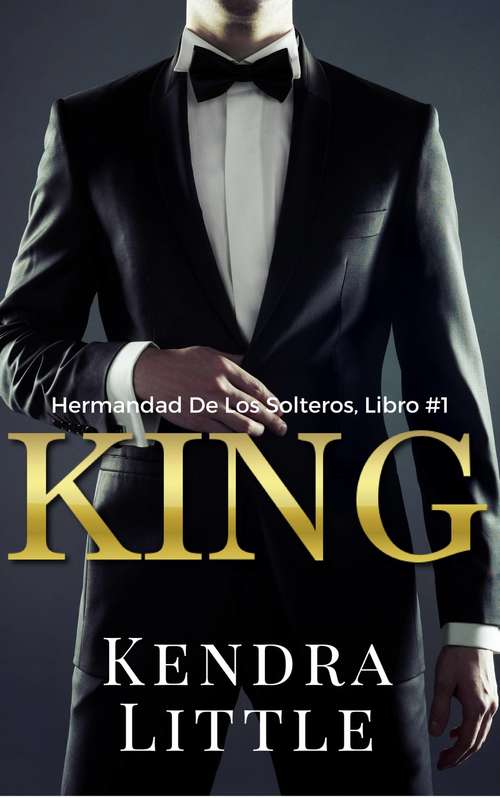 Book cover of King: HERMANDAD DE LOS SOLTEROS (La Hermandad de los Solteros, Libro #1)