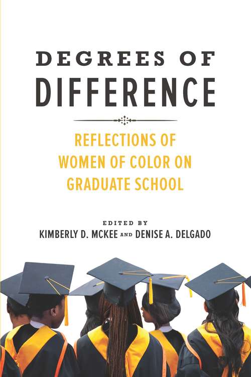 Book cover of Degrees of Difference: Reflections of Women of Color on Graduate School