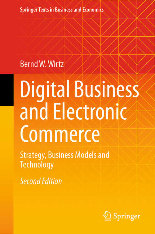 Book cover of Digital Business and Electronic Commerce: Strategy, Business Models and Technology (2nd ed. 2024) (Springer Texts in Business and Economics)