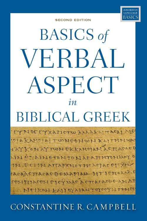Book cover of Basics of Verbal Aspect in Biblical Greek: Second Edition (Second Edition) (Zondervan Language Basics Series)